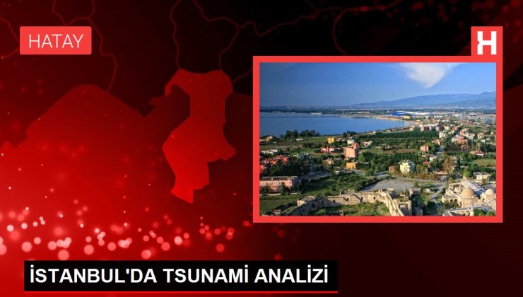 İSTANBUL’DA TSUNAMİ ANALİZİ