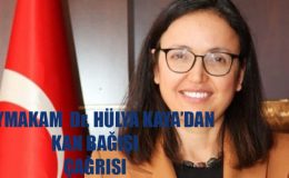 Kaymakam Hülya Kaya’dan kan bağışı çağrısı!