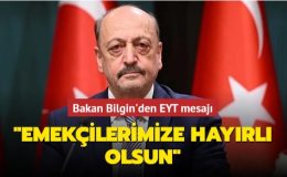 Bakan Bilgin’den EYT açıklaması: Panik yapmaya gerek yok