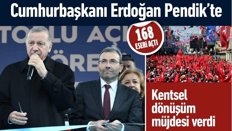 Cumhurbaşkanı Erdoğan Pendik’te müjdeyi verdi