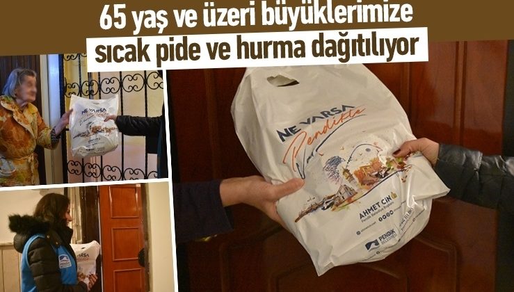 65 yaş ve üzeri büyüklerimize sıcak pide ve hurma dağıtılıyor