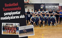 Basketbol Turnuvasında şampiyonlar madalyalarını aldı