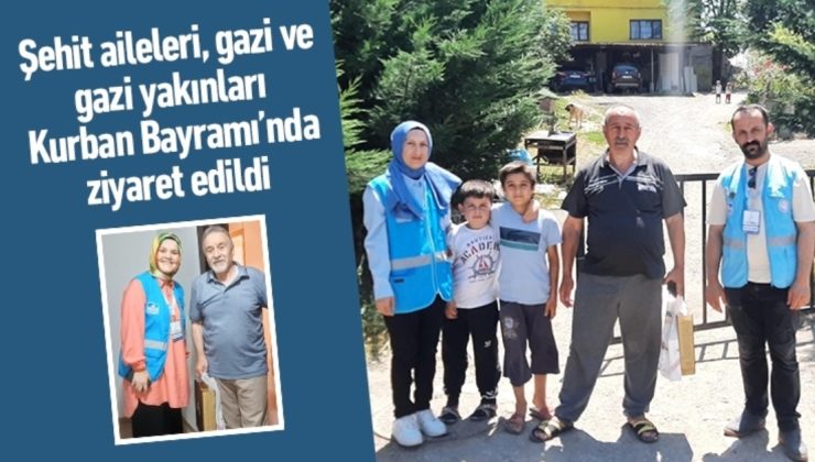 Şehit aileleri, gazi ve gazi yakınları Kurban Bayramı’nda ziyaret edildi