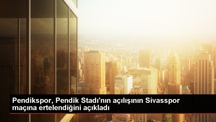 Pendikspor’un Stadı Açılışı Ertelendi