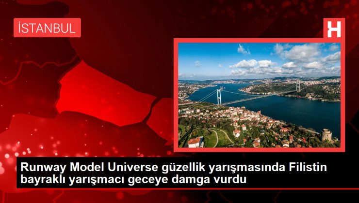 Runway Model Universe güzellik yarışmasında Filistin bayraklı yarışmacı geceye damga vurdu