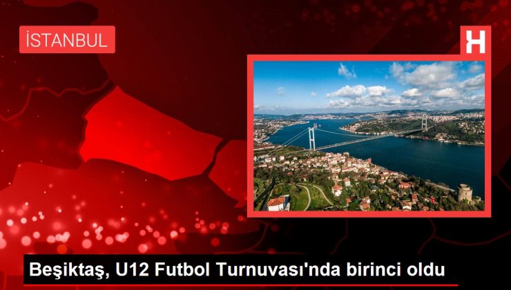 Beşiktaş, U12 Futbol Turnuvası’nda birinci oldu
