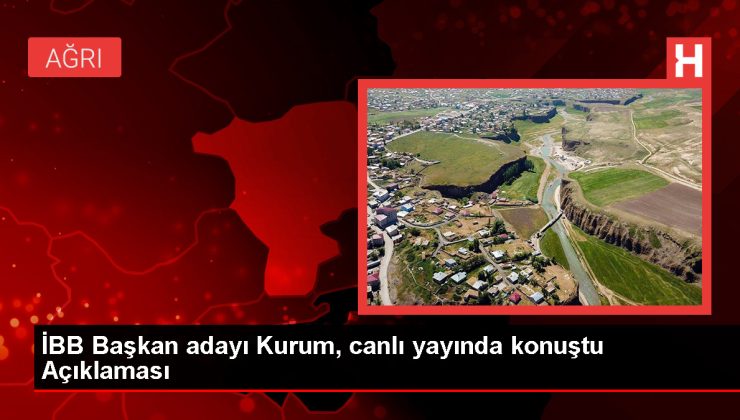 İBB Başkan adayı Kurum, canlı yayında konuştu Açıklaması