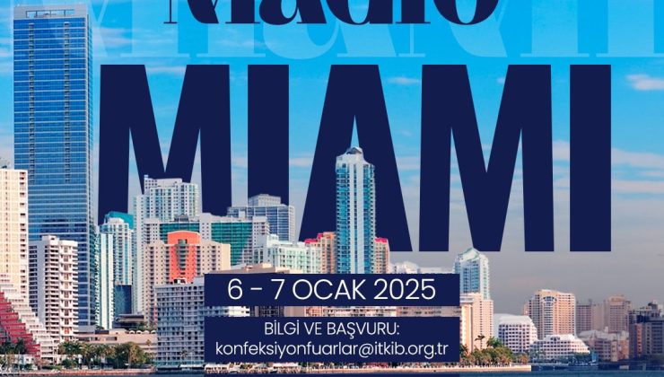 Yurt Dışında Yeni Fırsatlar: Magic Miami Fuarı’na Katılın