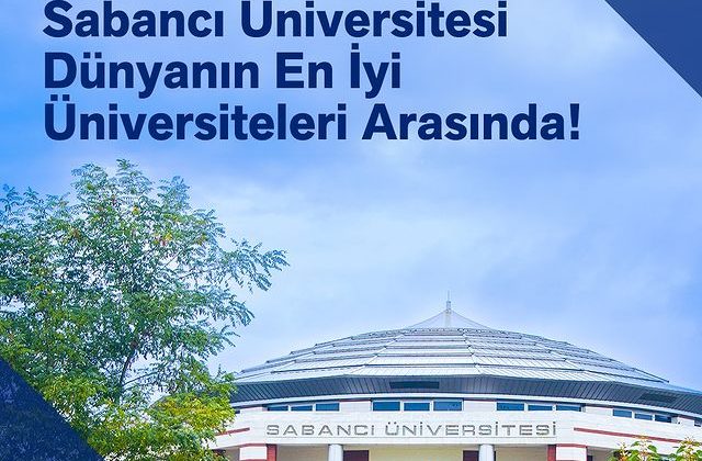 Sabancı Üniversitesi, 2025 Dünya Üniversiteler Sıralaması’nda Başarı Elde Etti