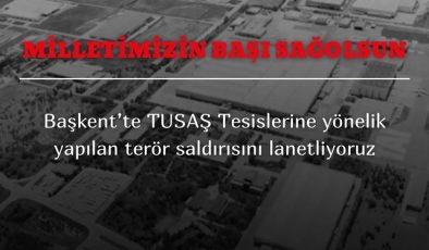 TUSAŞ Tesisleri Ankara’da Terör Saldırısına Uğradı