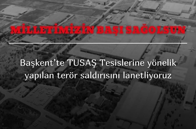 TUSAŞ Tesisleri Ankara’da Terör Saldırısına Uğradı