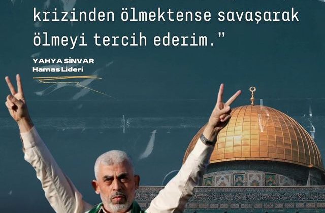 Hamas Lideri Yahya Sinvar: “Savaşarak Ölmek Tercihim”