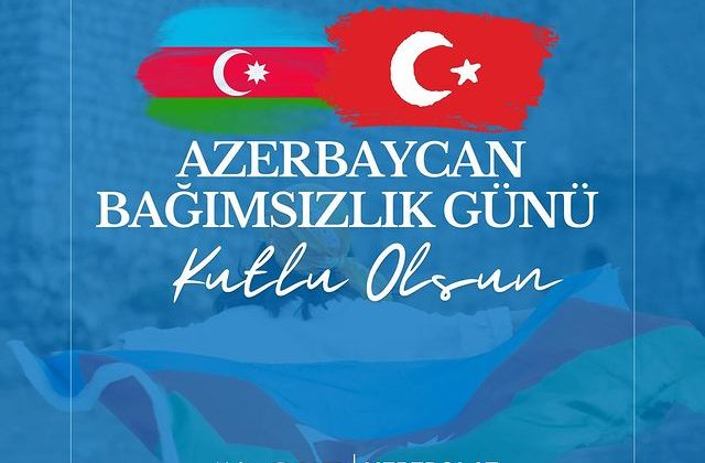 Azerbaycan’ın Bağımsızlık Günü Kutlu Olsun!