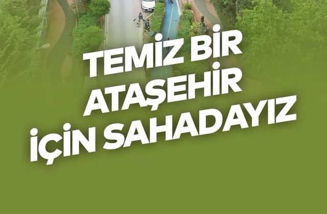 Ataşehir Belediyesi, Hız Kesmeden Çevre Temizliği Yapıyor