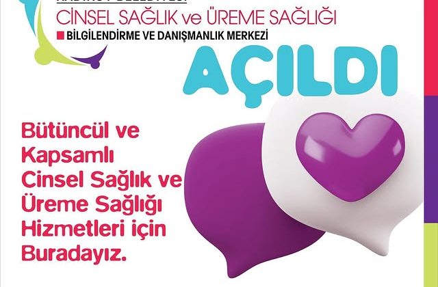 Cinsel Sağlık ve Üreme Sağlığı Bilgilendirme ve Danışmanlık Merkezi açıldı.