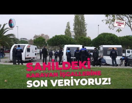 Sahildeki Karavan İşgallerine Son Verildi