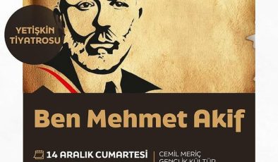 Ben Mehmet Akif Tiyatro Oyunu