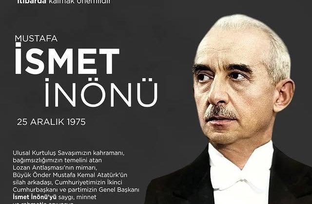 İsmet İnönü, Cumhuriyetimizin İkinci Cumhurbaşkanı ve CHP Genel Başkanı olarak anıldı