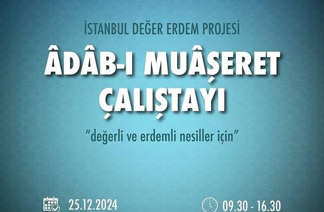 İstanbul Değer Erdem Projesi Kapsamında Adabı Muaşeret Çalıştayı Düzenlenecek