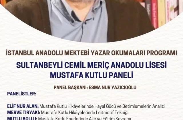 Sultanbeyli Cemil Meriç Anadolu Lisesi Mustafa Kutlu Paneline Ev Sahipliği Yapacak