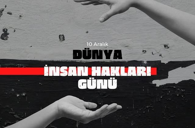 10 Aralık, Dünya İnsan Hakları Günü: İnsan Onuru ve Eşitlik için Çalışma Zamanı