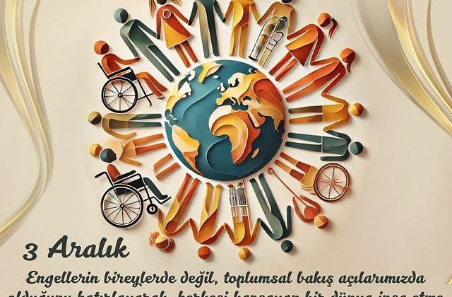Engelliler Günü: Engellilik ve Toplumsal Bakış Açısı