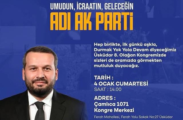 AK Parti Üsküdar 8. Olağan İlçe Kongresi’ne Davet