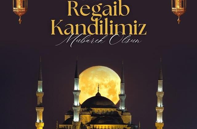 İslam Alemi Regaip Kandili’ni Karşılıyor