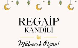 Regaip Kandili’nde Manevi Değerlerimizi Hatırlayalım