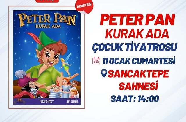 Sancaktepe’de Kültür ve Sanat Etkinliği: Peter Pan Kurak Ada Tiyatro Oyunu