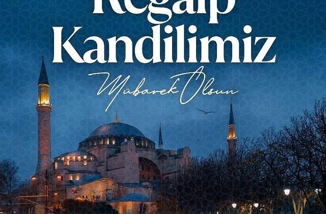 Mübarek Üç Ayların Başlangıcı ve Regaip Kandili