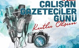 10 Ocak Çalışan Gazeteciler Günü Kutlama Mesajı