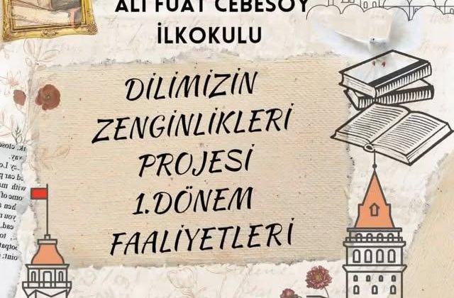 “Dilimizin Zenginlikleri” Projesiyle Ali Fuat Cebesoy İlkokulu Öğrencileri Dil Becerilerini Geliştiriyor