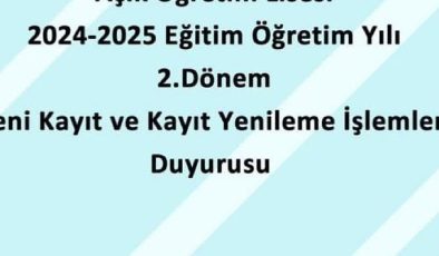 Açık Öğretim Lisesi, 2024-2025 Eğitim Öğretim Yılı İkinci Dönem Kayıt İşlemleri Hakkında Duyuru