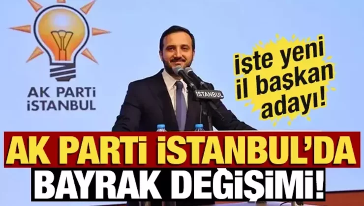 AK Parti İstanbul İl Yönetimi Belli Oldu