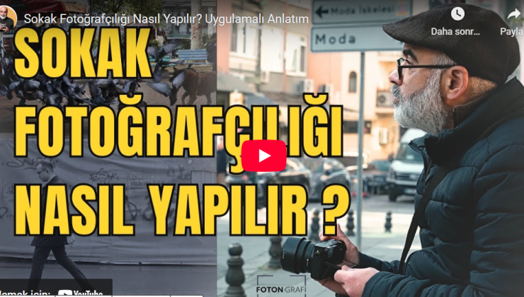 Sokak Fotoğrafçılığı Nasıl Yapılır? Uygulamalı Anlatım