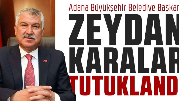 ZEYDAN KARALAR TUTUKLANDI: ADANA BÜYÜKŞEHİR BELEDİYESİ’NDE YOLSUZLUK SORUŞTURMASI DERİNLEŞİYOR