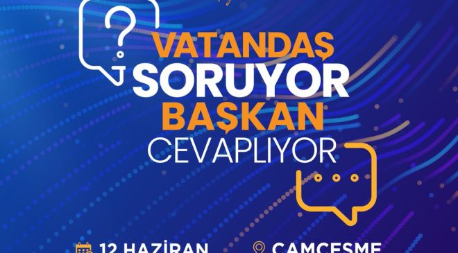 “Vatandaş Soruyor, Başkan Cevaplıyor” Programı Çamçeşme’de Düzenlenecek